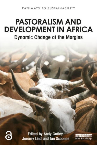 Pastoralism and Development in Africa: Dynamic Change at the Margins