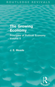 Title: The Growing Economy: Principles of Political Economy Volume II, Author: James E. Meade