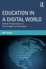 Education in a Digital World: Global Perspectives on Technology and Education