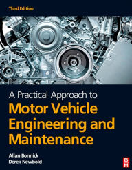 Title: A Practical Approach to Motor Vehicle Engineering and Maintenance, Author: Allan Bonnick