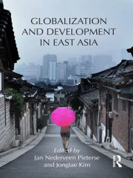 Title: Globalization and Development in East Asia, Author: Jan Nederveen Pieterse