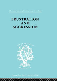 Title: Frustration & Aggressn Ils 245, Author: DOLLARD ET AL