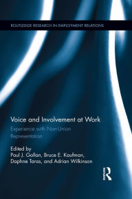 Title: Voice and Involvement at Work: Experience with Non-Union Representation, Author: Paul J. Gollan