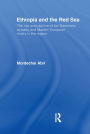 Ethiopia and the Red Sea: The Rise and Decline of the Solomonic Dynasty and Muslim European Rivalry in the Region