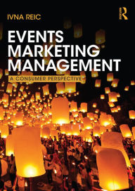Title: Events Marketing Management: A consumer perspective, Author: Ivna Reic