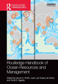 Title: Routledge Handbook of Ocean Resources and Management, Author: Hance D. Smith