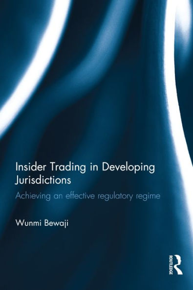 Insider Trading in Developing Jurisdictions: Achieving an effective regulatory regime