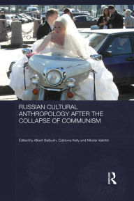 Title: Russian Cultural Anthropology after the Collapse of Communism, Author: Albert Baiburin