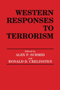 Title: Western Responses to Terrorism, Author: Ronald D. Crelinsten