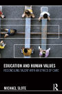 Education and Human Values: Reconciling Talent with an Ethics of Care