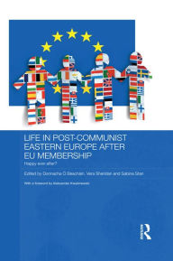 Title: Life in Post-Communist Eastern Europe after EU Membership, Author: Donnacha O Beachain