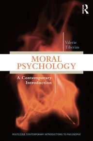 Title: Moral Psychology: A Contemporary Introduction, Author: Valerie Tiberius