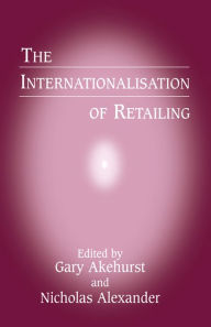 Title: The Internationalisation of Retailing, Author: G. Akehurst