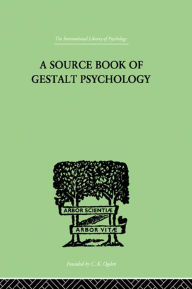 Title: A Source Book Of Gestalt Psychology, Author: Willis D Ellis