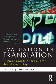 Title: Evaluation in Translation: Critical points of translator decision-making, Author: Jeremy Munday