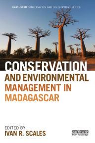 Title: Conservation and Environmental Management in Madagascar, Author: Ivan R. Scales