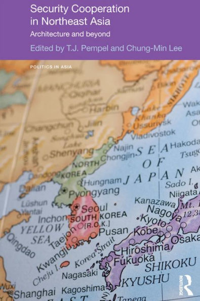 Security Cooperation in Northeast Asia: Architecture and Beyond