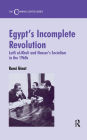 Egypt's Incomplete Revolution: Lutfi al-Khuli and Nasser's Socialism in the 1960s