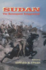 Title: Sudan: The Reconquest Reappraised, Author: Edward M. Spiers