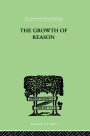 The Growth Of Reason: A Study of the Role of Verbal Activity in the Growth of the Structure of the Human Mind