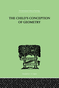 Title: Child's Conception Of Geometry, Author: Jean Piaget