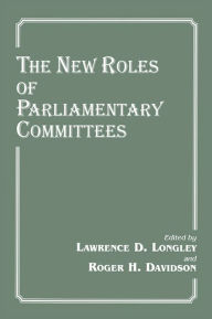 Title: The New Roles of Parliamentary Committees, Author: Roger H. Davidson