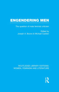 Title: Engendering Men: The Question of Male Feminist Criticism, Author: Joseph A. Boone