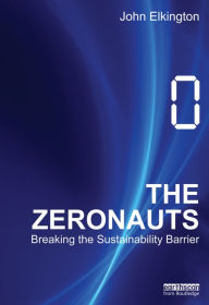 Title: The Zeronauts: Breaking the Sustainability Barrier, Author: John Elkington