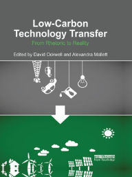 Title: Low-carbon Technology Transfer: From Rhetoric to Reality, Author: David G. Ockwell