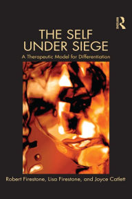 Title: The Self Under Siege: A Therapeutic Model for Differentiation, Author: Robert W. Firestone