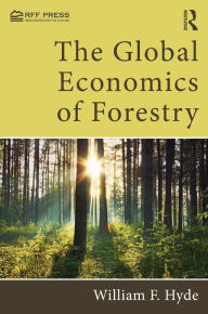 Title: The Global Economics of Forestry, Author: William F. Hyde