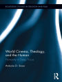 World Cinema, Theology, and the Human: Humanity in Deep Focus