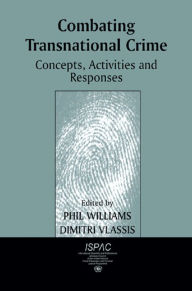 Title: Combating Transnational Crime: Concepts, Activities and Responses, Author: Dimitri Vlassis