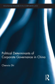 Title: The Political Determinants of Corporate Governance in China, Author: Chenxia Shi