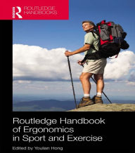 Title: Routledge Handbook of Ergonomics in Sport and Exercise, Author: Youlian Hong