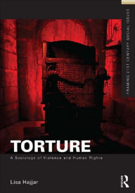 Title: Torture: A Sociology of Violence and Human Rights, Author: Lisa Hajjar