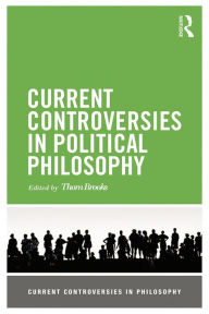 Title: Current Controversies in Political Philosophy, Author: Thom Brooks