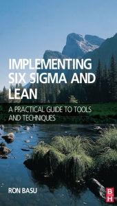 Title: Implementing Six Sigma and Lean, Author: Ron Basu