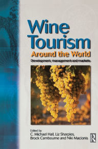 Title: Wine Tourism Around the World, Author: C. Michael Hall