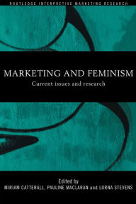 Title: Marketing and Feminism: Current issues and research, Author: Miriam Catterall