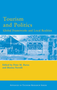 Title: Tourism and Politics, Author: Peter M. Burns