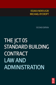 Title: The JCT 05 Standard Building Contract, Author: Issaka Ndekugri