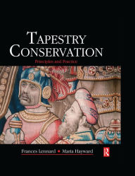 Title: Tapestry Conservation: Principles and Practice, Author: Frances Lennard