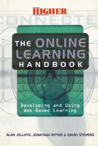 Title: The Online Learning Handbook: Developing and Using Web-based Learning, Author: Alan (Senior Lecturer Jolliffe