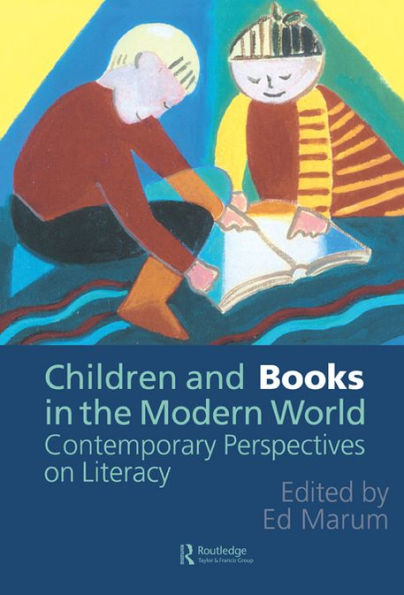 Children And Books In The Modern World: Contemporary Perspectives On Literacy