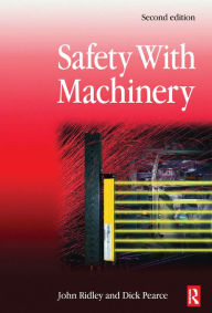 Title: Safety with Machinery, Author: John Ridley