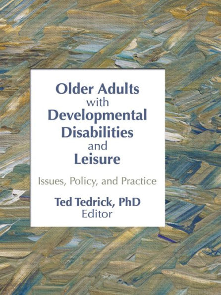 Older Adults With Developmental Disabilities and Leisure: Issues, Policy, and Practice