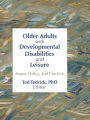 Older Adults With Developmental Disabilities and Leisure: Issues, Policy, and Practice