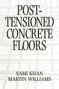 Title: Post-Tensioned Concrete Floors, Author: Martin Williams