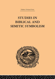 Title: Studies in Biblical and Semitic Symbolism, Author: Maurice H. Farbridge